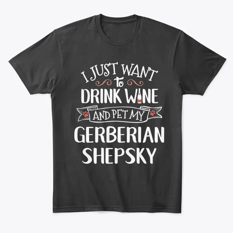 Drink Wine Pet My Gerberian Shepsky