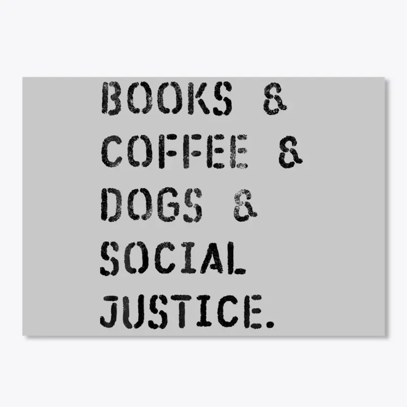 Books & Coffee & Dogs & Social Justice