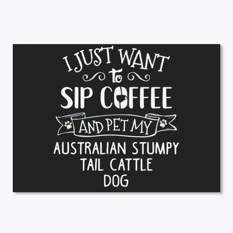 Sip Coffee Pet ... Cattle Dog