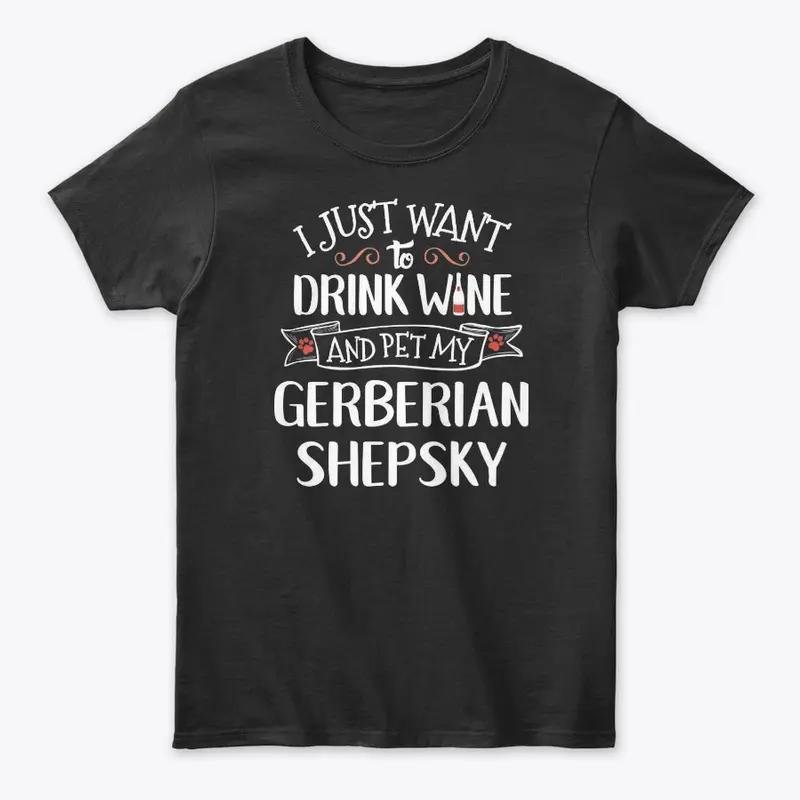 Drink Wine Pet My Gerberian Shepsky