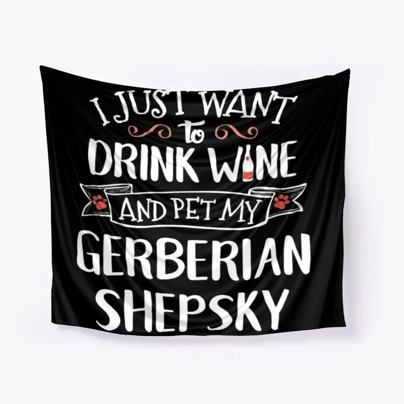 Drink Wine Pet My Gerberian Shepsky