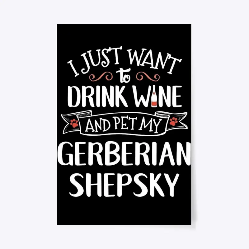 Drink Wine Pet My Gerberian Shepsky