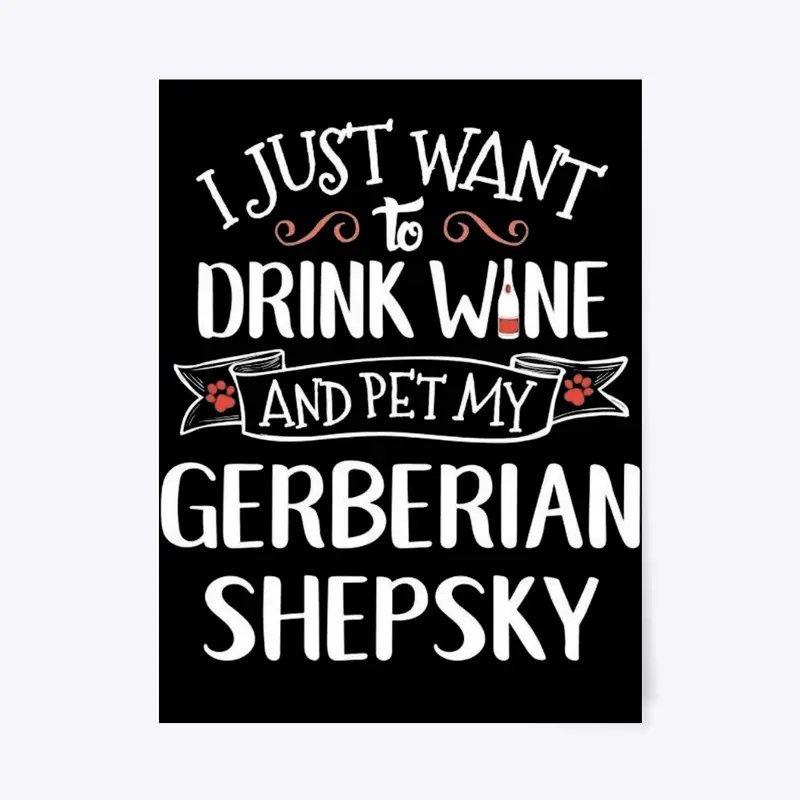 Drink Wine Pet My Gerberian Shepsky